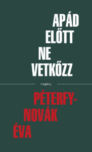Péterfy-Novák Éva: Apád előtt ne vetkőzz