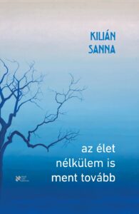 Kilián Sanna: Az élet nélkülem is ment tovább