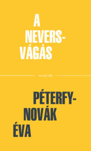 Péterfy-Novák Éva: A Nevers-vágás