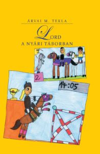 Árvai M. Tekla: Lord a nyári táborban