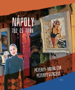 Péterfy-Novák Éva és Péterfy Gergely: Nápoly - tűz és titok