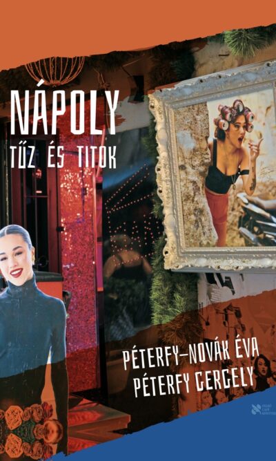 Péterfy-Novák Éva és Péterfy Gergely: Nápoly - tűz és titok
