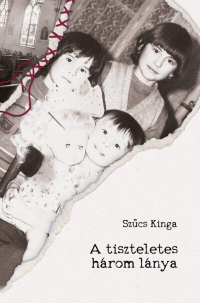 Szűcs Kinga: A tiszteletes három lánya